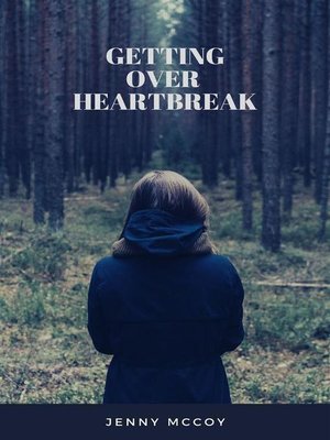 cover image of Getting Over Heartbreak